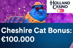 Cheshire Cat Bonus Holland Casino